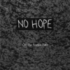 No Hope - No Time To Waste