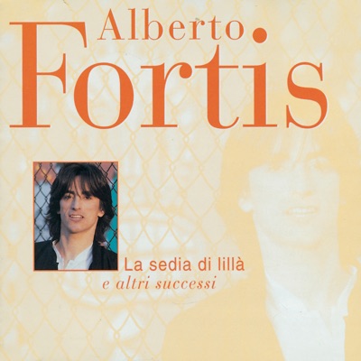 La sedia di lilla' e altri successi - Alberto Fortis