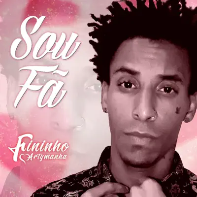 Sou Fã - Single - Fininho Artymanha