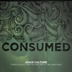 Consumed (Live) - Jesus Culture