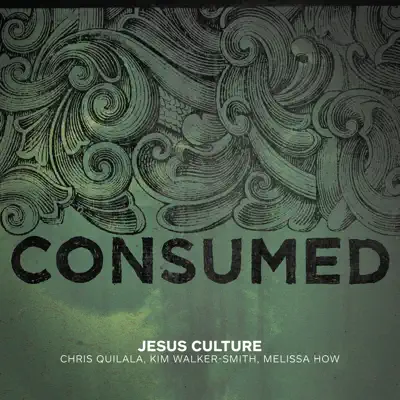 Consumed (Live) - Jesus Culture