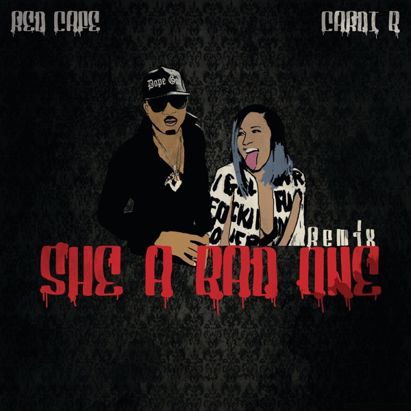 She a Bad One (BBA) [feat. Cardi B] [Remix] - Single - Red Cafe