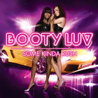 Some Kinda Rush - EP - Booty Luv Some Kinda Rush - EP - Booty Luv