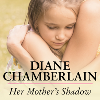 Diane Chamberlain - Her Mother's Shadow (Unabridged) artwork