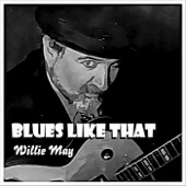 Willie May - Livin' Like a King