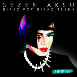 Biraz Pop Biraz Sezen Remix - Sezen Aksu Biraz Pop Biraz Sezen Remix - Sezen Aksu