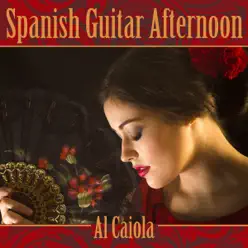 Spanish Guitar Afternoon - Al Caiola Spanish Guitar Afternoon - Al Caiola