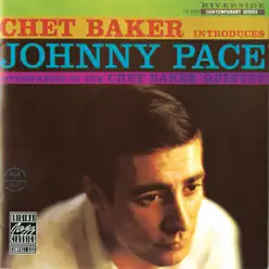 Chet Baker Introduces Johnny Pace - Chet Baker