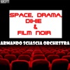 Space, Drama, Dixie & Film Noir