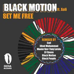 Set Me Free (feat. Xoli) [Remixes] by Black Motion album reviews, ratings, credits