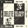 Delete / Big Man Skank (VIP) - Single album lyrics, reviews, download