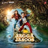 Jagga Jasoos (Original Motion Picture Soundtrack)