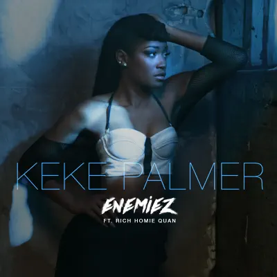 Enemiez (feat. Rich Homie Quan) [Remix] - Single - Keke Palmer