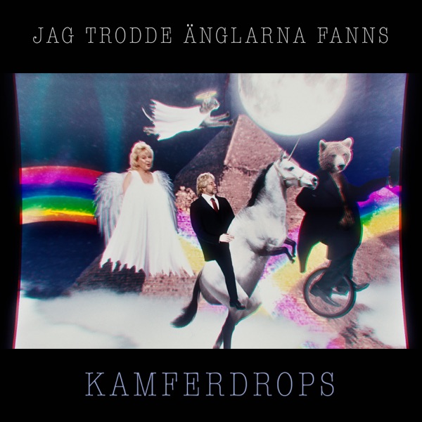 Kamferdrops - Jag trodde änglarna fanns
