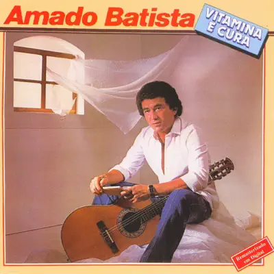 Vitamina e Cura - Amado Batista Vitamina e Cura - Amado Batista