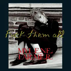 Fuck Them All - Single - Mylène Farmer Fuck Them All - Single - Mylène Farmer