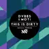 This Is Dirty - Single album cover