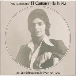 Soy Caminante (Remastered) - Camarón de La Isla