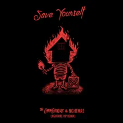 Save Yourself (NGHTMRE VIP REMIX) - Single - The Chainsmokers