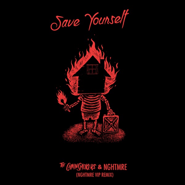 Save Yourself (NGHTMRE VIP REMIX) - Single - The Chainsmokers & NGHTMRE