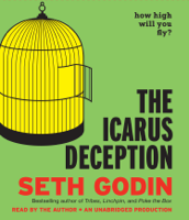 Seth Godin - The Icarus Deception: How High Will You Fly? (Unabridged) artwork