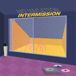 Intermission - EP - No Vacation