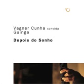 Vagner Cunha convida Guinga Depois do Sonho artwork
