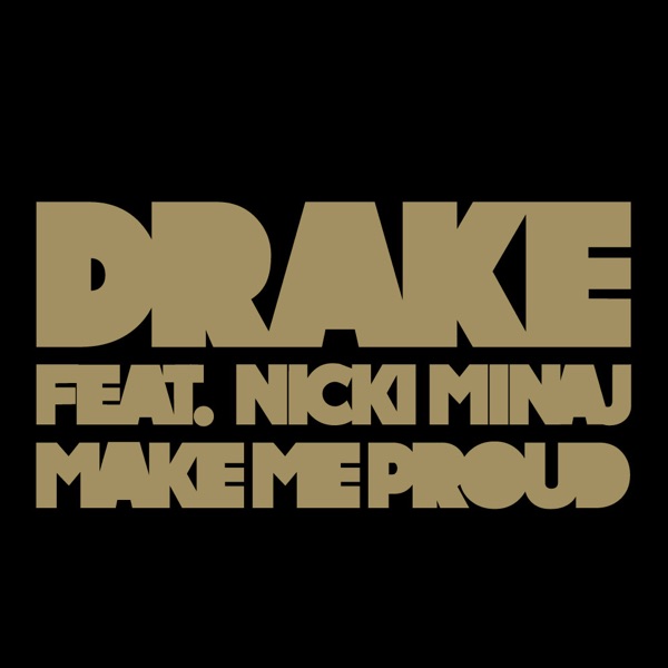 Make Me Proud (feat. Nicki Minaj) - Single - Drake