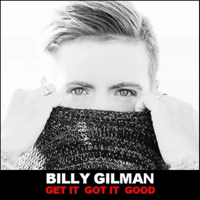 Get It Got It Good - Single - Billy Gilman