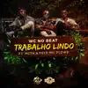 Trabalho Lindo (feat. MC TH & Pelé MilFlows) - Single album lyrics, reviews, download