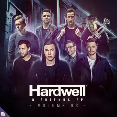 Hardwell & Friends, Vol. 3 (Extended Mix) - EP - Hardwell