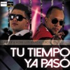 Tu Tiempo Ya Pasó - Single, 2014