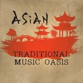 Asian Traditional Music Oasis (Best Instrumetnal Chinese Melodies for Breathing Exercises and Inner Peace) artwork