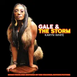 Gale and the Storm (Music from and Inspired by the Original Motion Picture) - Karyn White Gale and the Storm (Music from and Inspired by the Original Motion Picture) - Karyn White