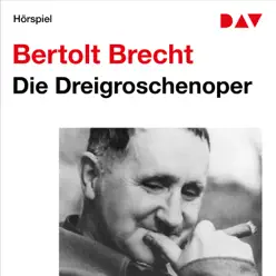 Die Dreigroschenoper (Hörspiel) - Bertolt Brecht Die Dreigroschenoper (Hörspiel) - Bertolt Brecht