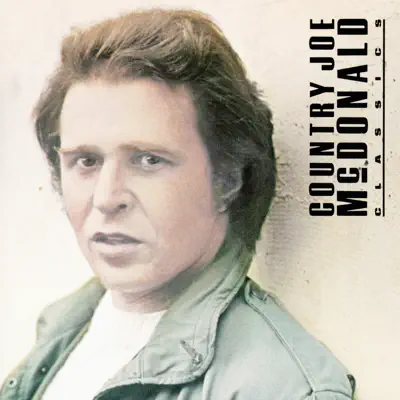 Classics - Country Joe McDonald