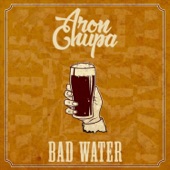 AronChupa - Bad Water (feat. J & The People)