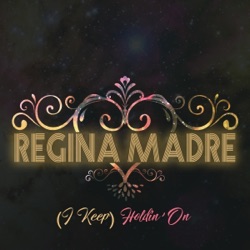 REGINA MADRE - (I Keep) Holding On