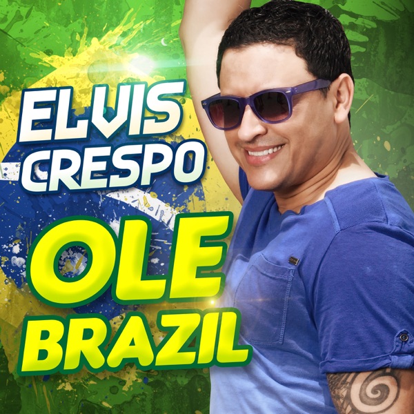 Olé Brazil - Single (feat. Maluma) - Single - Elvis Crespo