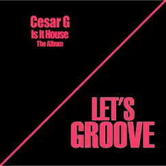 Is It House - The Album by Cesar G album reviews, ratings, credits