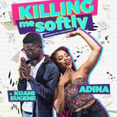 Killing Me Softly (feat. Kuami Eugene) artwork