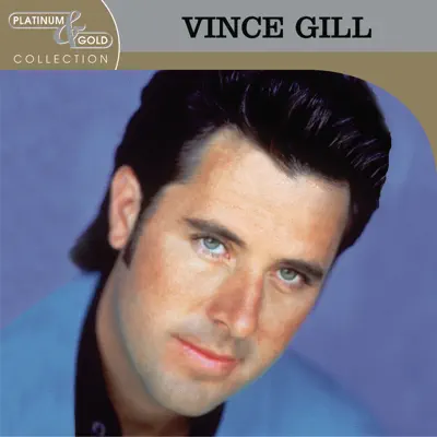 Platinum & Gold Collection - Vince Gill