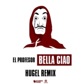 El Profesor - Bella Ciao (HUGEL Remix)