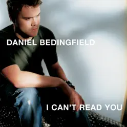 I Can't Read You - Single - Daniel Bedingfield I Can't Read You - Single - Daniel Bedingfield