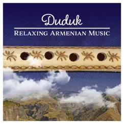 Duduk: Relaxing Armenian Music, Soothing Melodies for Meditation & Soul Relaxation by Relaxing Flute Music Zone album reviews, ratings, credits