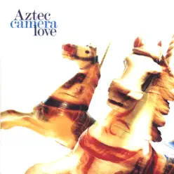 Love (Expanded) - Aztec Camera