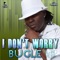 I Don't Worry - Raw - Bugle lyrics