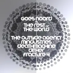 Goes Noord vs the Rest of the World IV - EP by The Outside Agency album reviews, ratings, credits