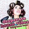 Desperate House Vibes (Funky Tunes), 2010