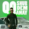 Stream & download Shub Dem Away - Single